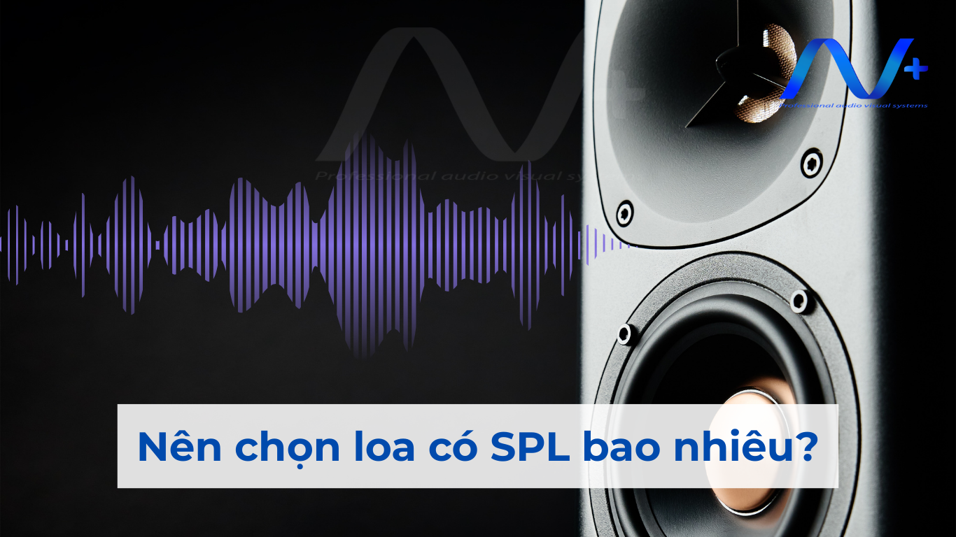Nên chọn loa có SPL bao nhiêu