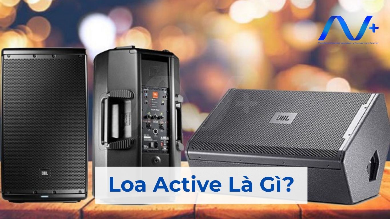 Loa Active Là Gì