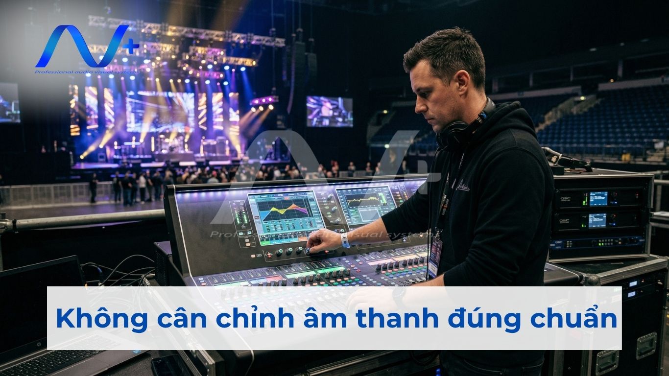 Không cân chỉnh âm thanh đúng chuẩn